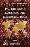 PATRIOTISME SOUS RÉGIME DÉMOCRATIQUE PATRIOTISME SOUS RÉGIME DÉMOCRATIQUE