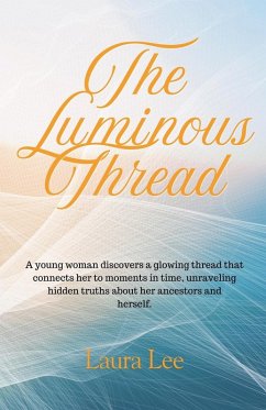 The Luminous Thread - Lee, Laura