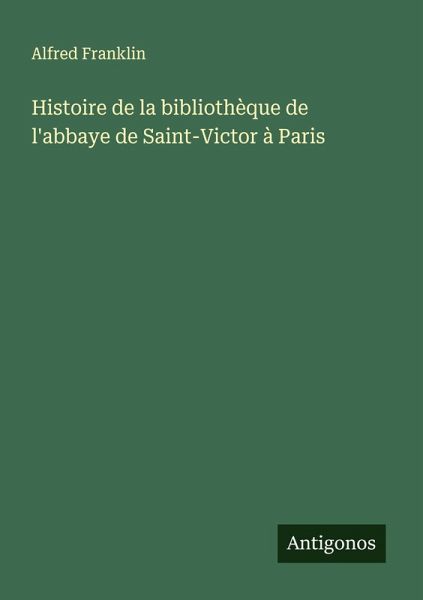 Histoire de la bibliothèque de l'abbaye de Saint-Victor à Paris