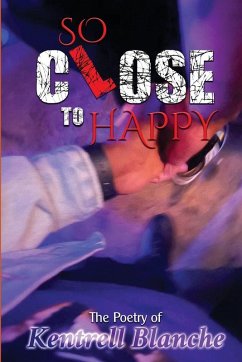 So Close To Happy - Blanche, Kentrell