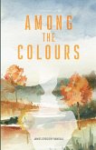 Among the Colours Among the Colours