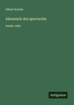 Almanach des spectacles - Soubie, Albert Almanach des spectacles - Soubie, Albert