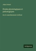 Études physiologiques et pathologiques Études physiologiques et pathologiques
