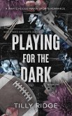 Playing for the Dark Playing for the Dark
