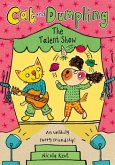 Cat and Dumpling: The Talent Show Cat and Dumpling: The Talent Show