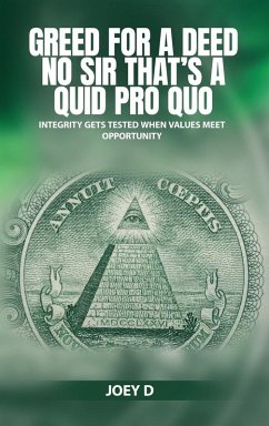 Cover GREED FOR A DEED NO SIR THAT'S A QUID PRO QUO