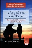 The God You Can Know The God You Can Know
