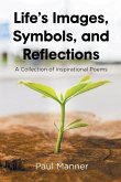 Life's Images, Symbols, and Reflections Life's Images, Symbols, and Reflections