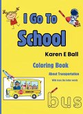 I GO TO SCHOOL COLORING BOOK I GO TO SCHOOL COLORING BOOK