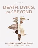 Death, Dying, and Beyond Death, Dying, and Beyond