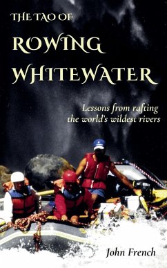 The Tao of Rowing Whitewater - French, John