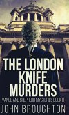 The London Knife Murders The London Knife Murders