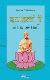 Swami Ji, as I Know Him Swami Ji, as I Know Him