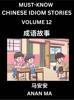 Cover Chinese Idiom Stories (Part 12)- Learn Chinese History and Culture by Reading Must-know Traditional Chinese Stories, Easy Lessons, Vocabulary, Pinyin, English, Simplified Characters, HSK All Levels