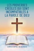 Les Proverbes Creoles qui sont Incompatibles a la Parole de Dieu