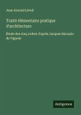 Traité élémentaire pratique d'architecture Traité élémentaire pratique d'architecture
