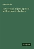 L'art de vérifier les généalogies des familles belges et hollandaises