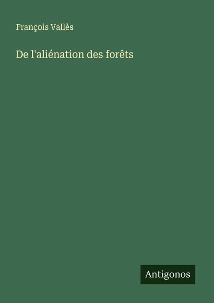 De l'aliénation des forêts