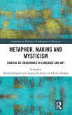 Metaphor, Making and Mysticism