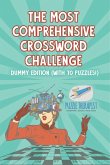 The Most Comprehensive Crossword Challenge Dummy Edition (with 70 puzzles!) The Most Comprehensive Crossword Challenge Dummy Edition (with 70 puzzles!)