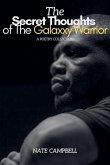 The Secret Thoughts of The Galaxxy Warrior The Secret Thoughts of The Galaxxy Warrior