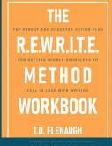 The R.E.W.R.I.T.E. Method Workbook The R.E.W.R.I.T.E. Method Workbook