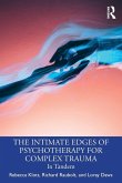 The Intimate Edges of Psychotherapy for Complex Trauma The Intimate Edges of Psychotherapy for Complex Trauma
