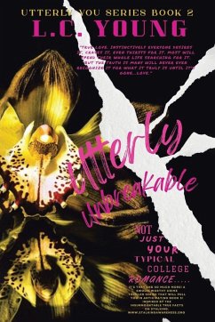 Utterly Unbreakable - Young, L. C. Utterly Unbreakable - Young, L. C.