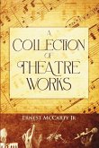 A Collection of Theatre Works A Collection of Theatre Works