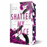 Shatter My Grace: Sündige Verführung (Dark Romance) Shatter My Grace: Sündige Verführung (Dark Romance)