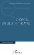 L'hôpital : un lieu de théâtre - Bild 1