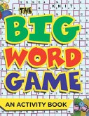 The Big Word Game (An Activity Book) The Big Word Game (An Activity Book)