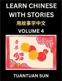 Learn Chinese with Stories (Part 4)- Self-learn Reading Captivating Chengyu Short Tales Folklores from China's Ancient History and Culture, A Mandarin Language Learning Guide for Beginners, Intermediate and Advanced Level Students, HSK Preparation Books f Learn Chinese with Stories (Part 4)- Self-learn Reading Captivating Chengyu Short Tales Folklores from China's Ancient History and Culture, A Mandarin Language Learning Guide for Beginners, Intermediate and Advanced Level Students, HSK Preparation Books f