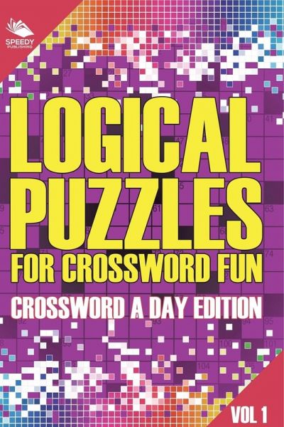 Logical Puzzles for Crossword Fun Vol 1 Logical Puzzles for Crossword Fun Vol 1