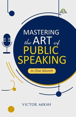 Mastering the Art of Public Speaking in One Month - Mikah, Victor