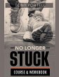 No Longer Stuck Workbook - Bild 1