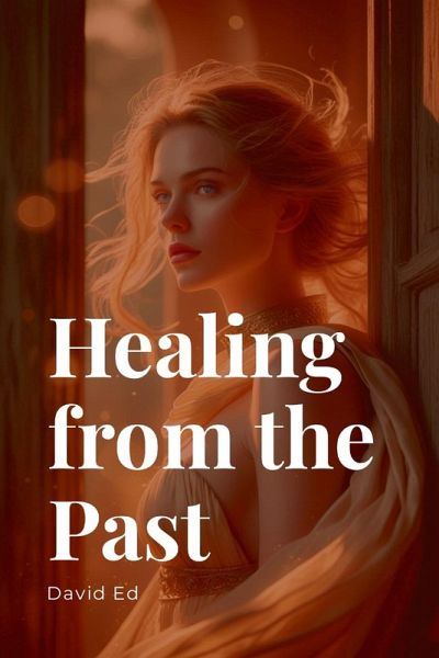 Healing from the Past Healing from the Past