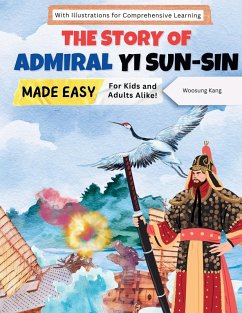 The Story of Admiral Yi Sun-sin Made Easy - Kang, Woosung