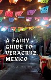 A Fairy Guide to Veracruz, Mexico A Fairy Guide to Veracruz, Mexico