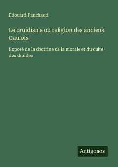 Cover Le druidisme ou religion des anciens Gaulois