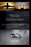 TRUST OVERBOARD TRUST OVERBOARD