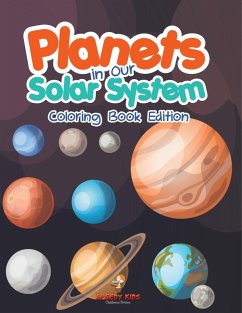 Planets in Our Solar System - Coloring Book Edition Planets in Our Solar System - Coloring Book Edition