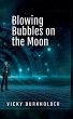 Blowing Bubbles on the Moon - Bild 1