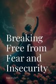 Breaking Free from Fear and Insecurity