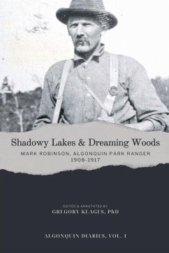 Cover Shadowy Lakes & Dreaming Woods - Mark Robinson, Algonquin Park Ranger, 1908-1917