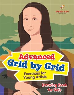 Advanced Grid by Grid Exercises for Young Artists Advanced Grid by Grid Exercises for Young Artists