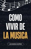 Como Vivir de la Musica Como Vivir de la Musica