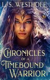 Chronicles Of A Timebound Warrior Chronicles Of A Timebound Warrior