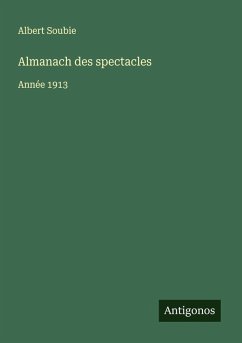 Almanach des spectacles - Soubie, Albert Almanach des spectacles - Soubie, Albert