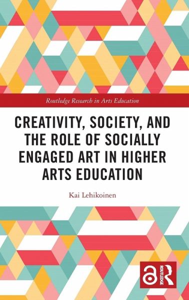Creativity, Society, and the Role of Socially Engaged Art in Higher Arts Education